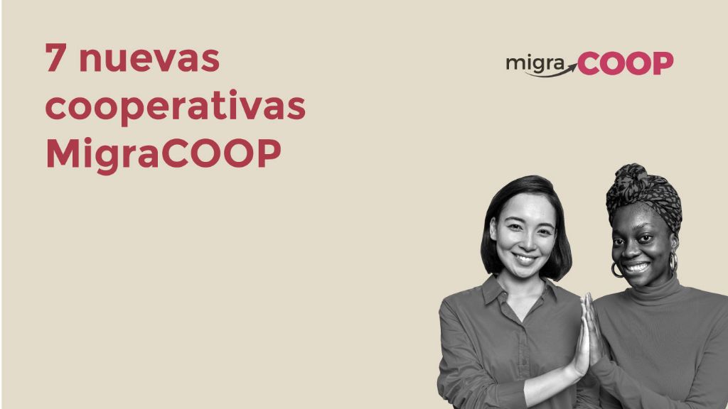 7 nuevas cooperativas MigraCOOP se han constituido este año